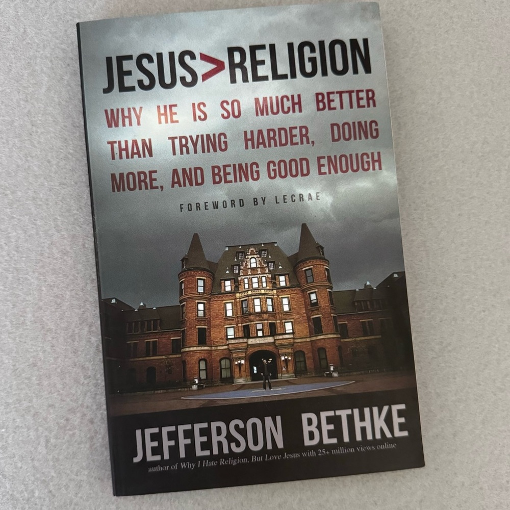 Jesus > Religion Why He Is So Much Better Than Trying Harder By Jefferson Bethke